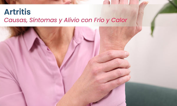 Artritis: causas, síntomas y alivio con terapias de frío y calor